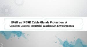 IP68 naspram IP69K zaštita kabelnih priključaka: cjeloviti vodič za industrijska okruženja s pranjem pod tlakom