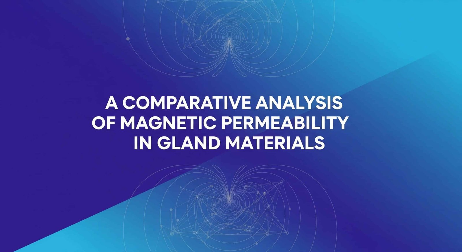 A Comparative Analysis of Magnetic Permeability in Gland Materials