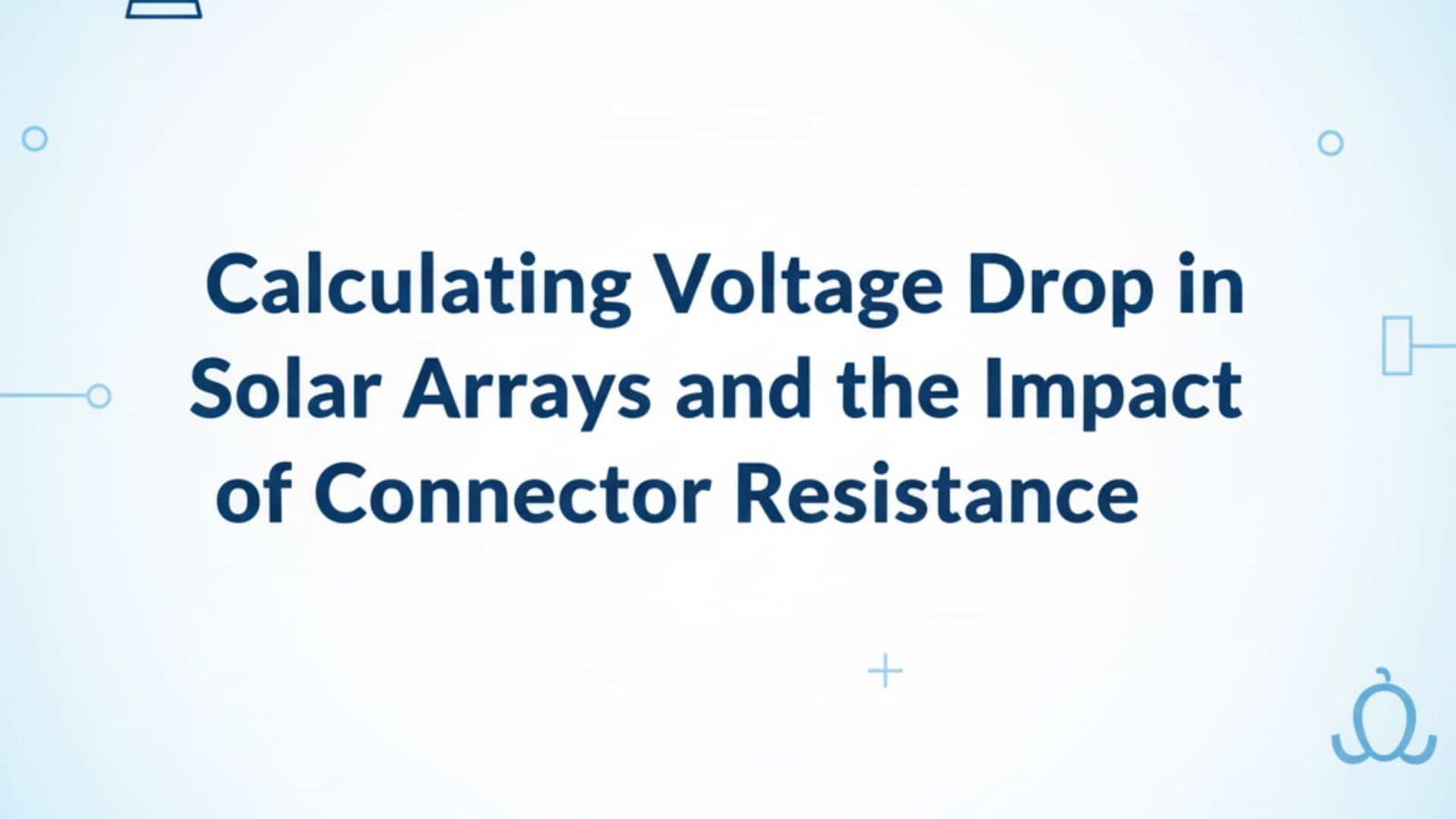 Розрахунок падіння напруги в сонячних батареях і вплив опору з'єднувачів