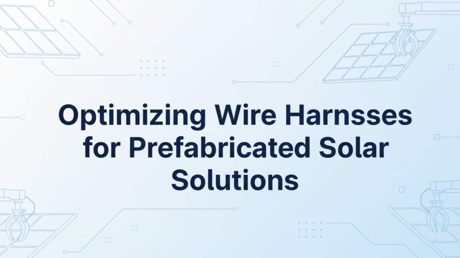 تحسين توصيلات الأسلاك لحلول الطاقة الشمسية الجاهزة