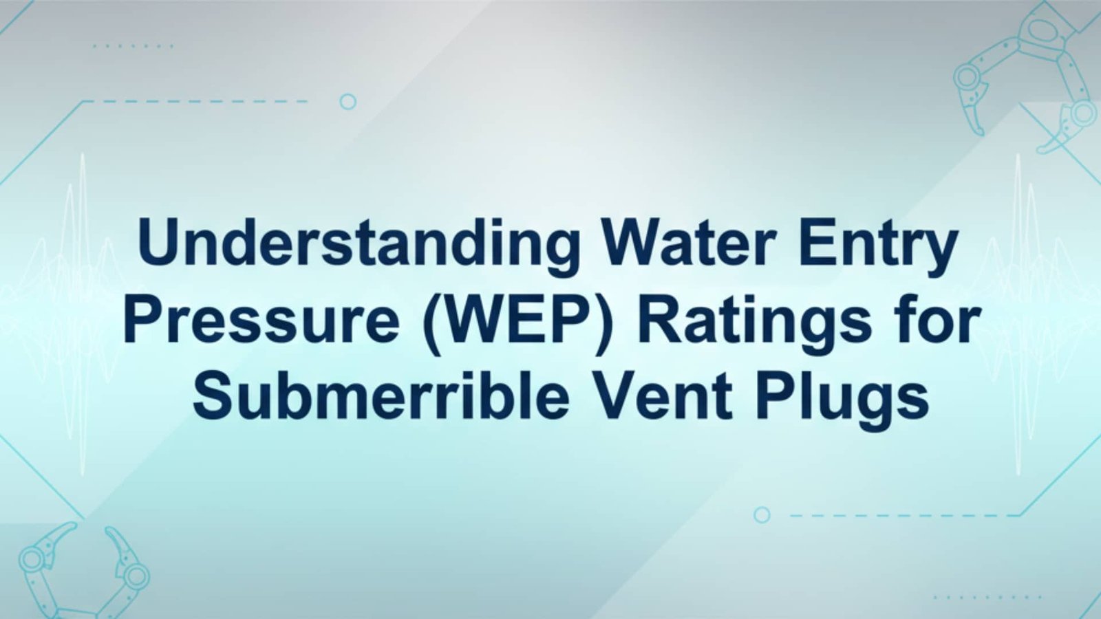 فهم تصنيفات ضغط دخول المياه (WEP) لقوابس التنفيس الغاطسة