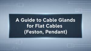 Panduan untuk Kelenjar Kabel untuk Kabel Datar (Festoon, Liontin)