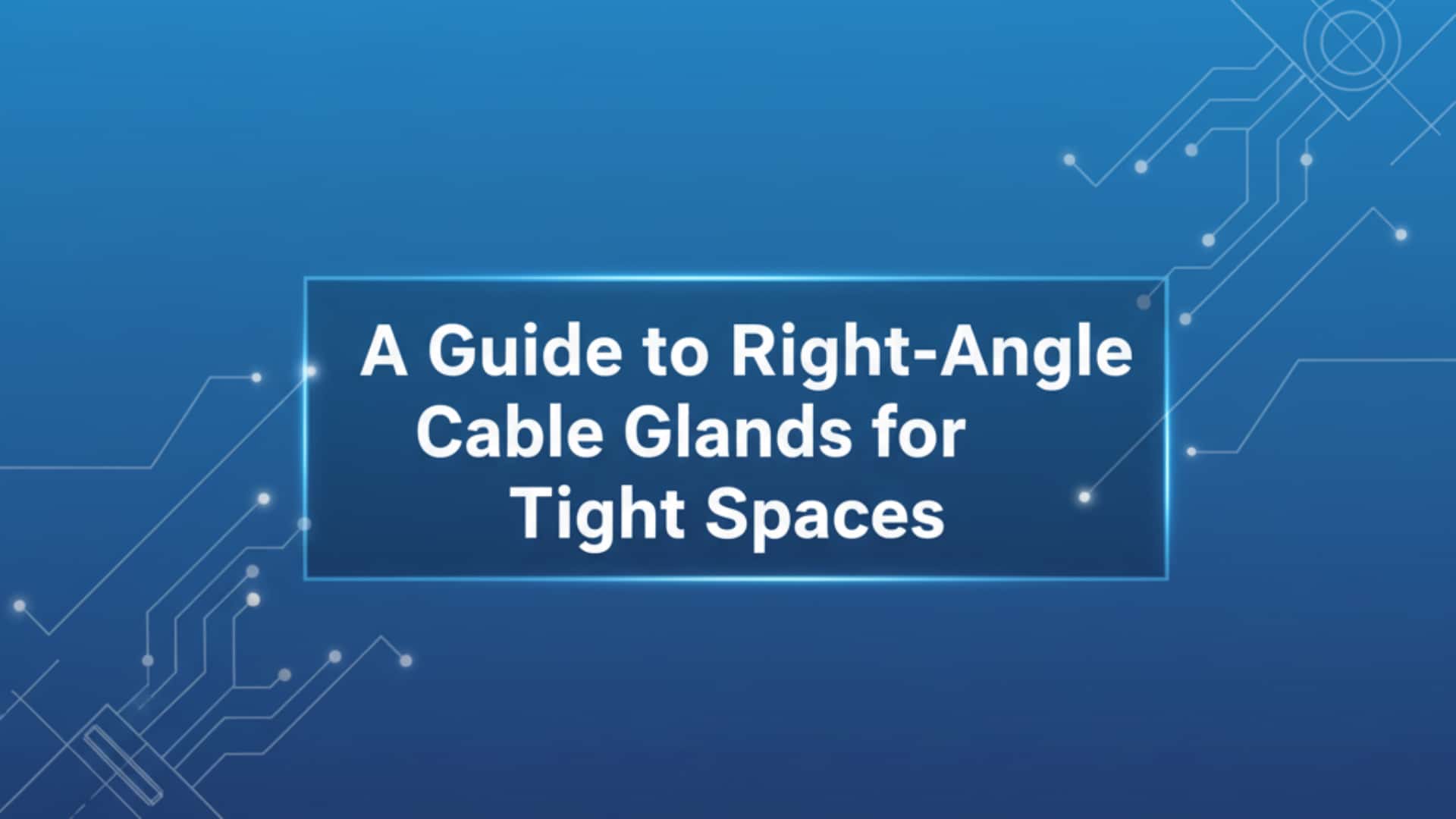狹窄空間直角電纜接頭指南