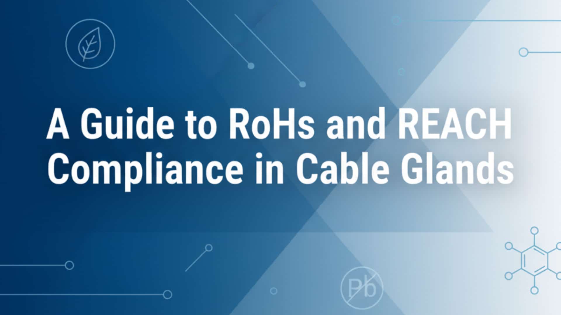 Guide sur la conformité RoHS et REACH des presse-étoupes