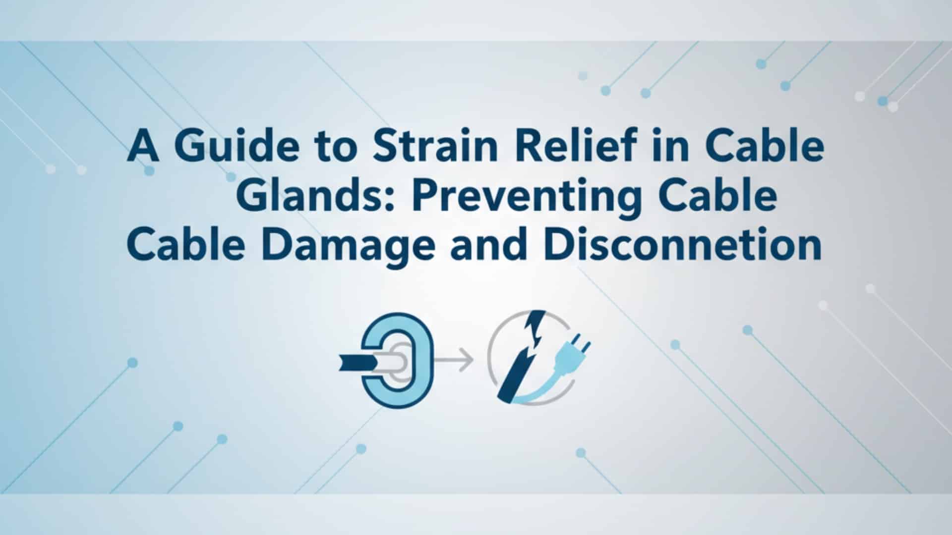 電纜接頭應力消除指南 - 防止電纜損壞和斷線