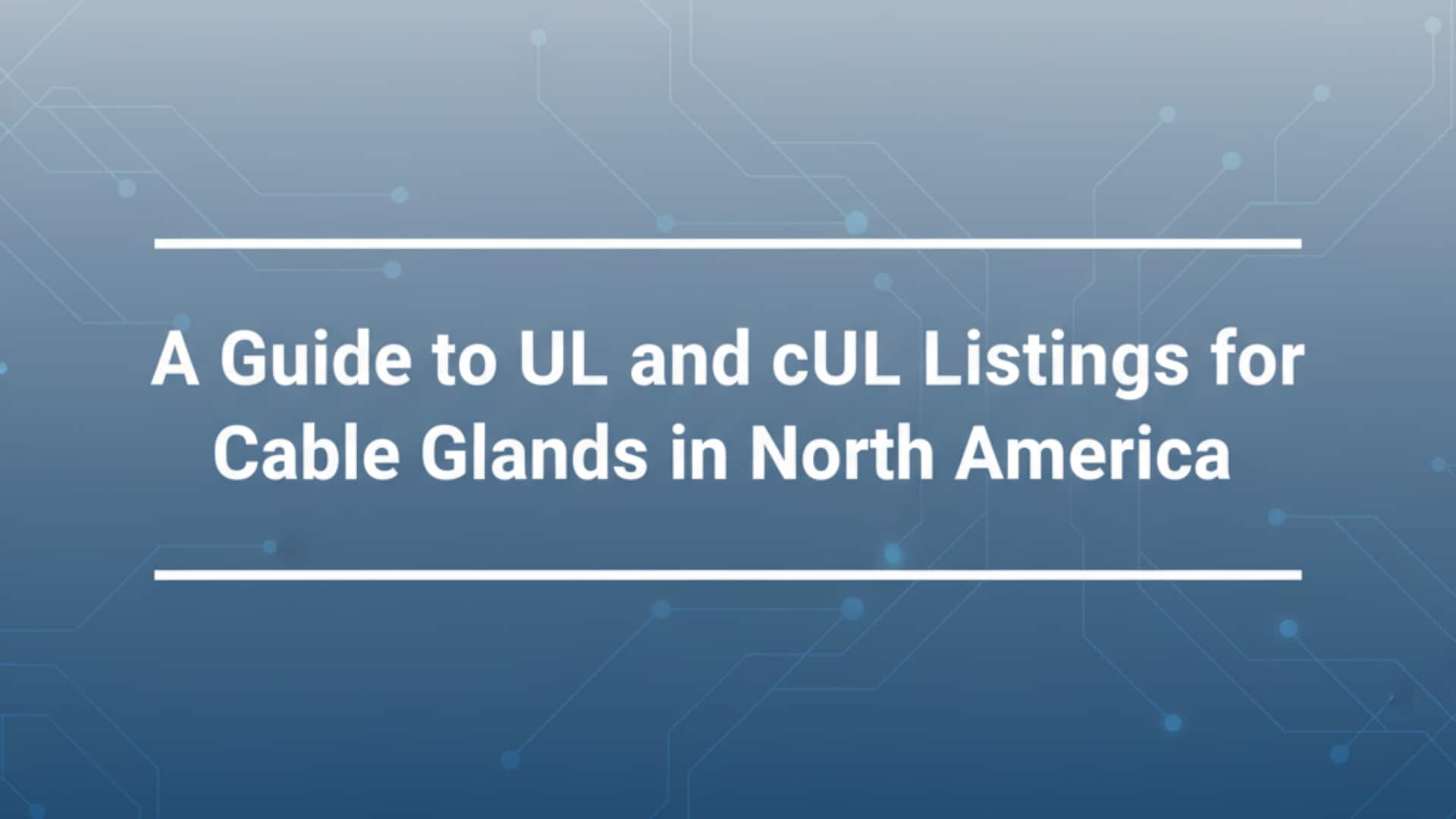 Guía de listados UL y cUL para prensaestopas en Norteamérica