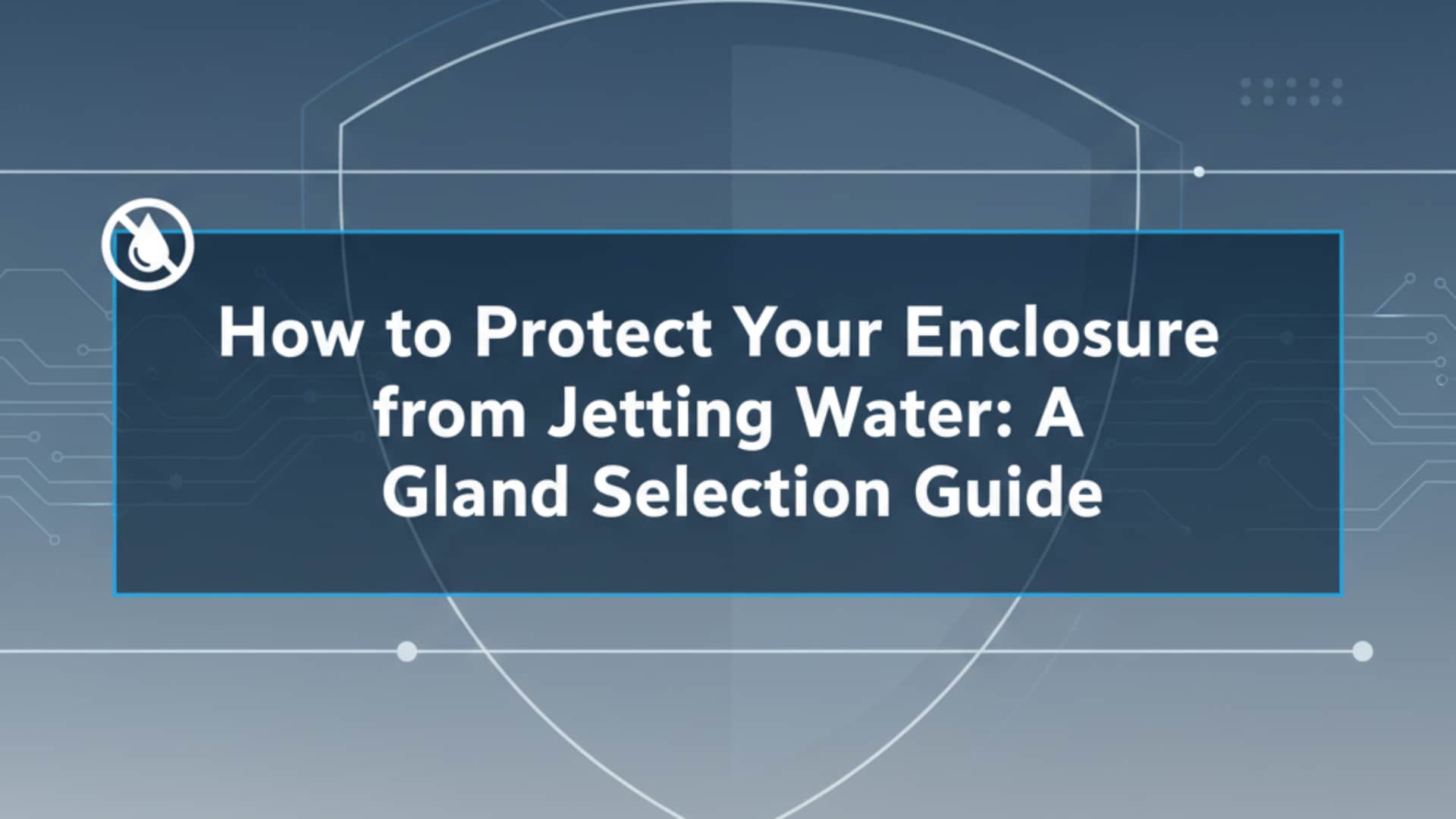 Πώς να προστατέψετε το περίβλημά σας από το νερό που εκτοξεύεται - Οδηγός επιλογής στυπιοθλίπτη