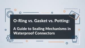 O-Ring vs. blīve vs. blīve - ceļvedis par blīvēšanas mehānismiem ūdensnecaurlaidīgos savienotājos