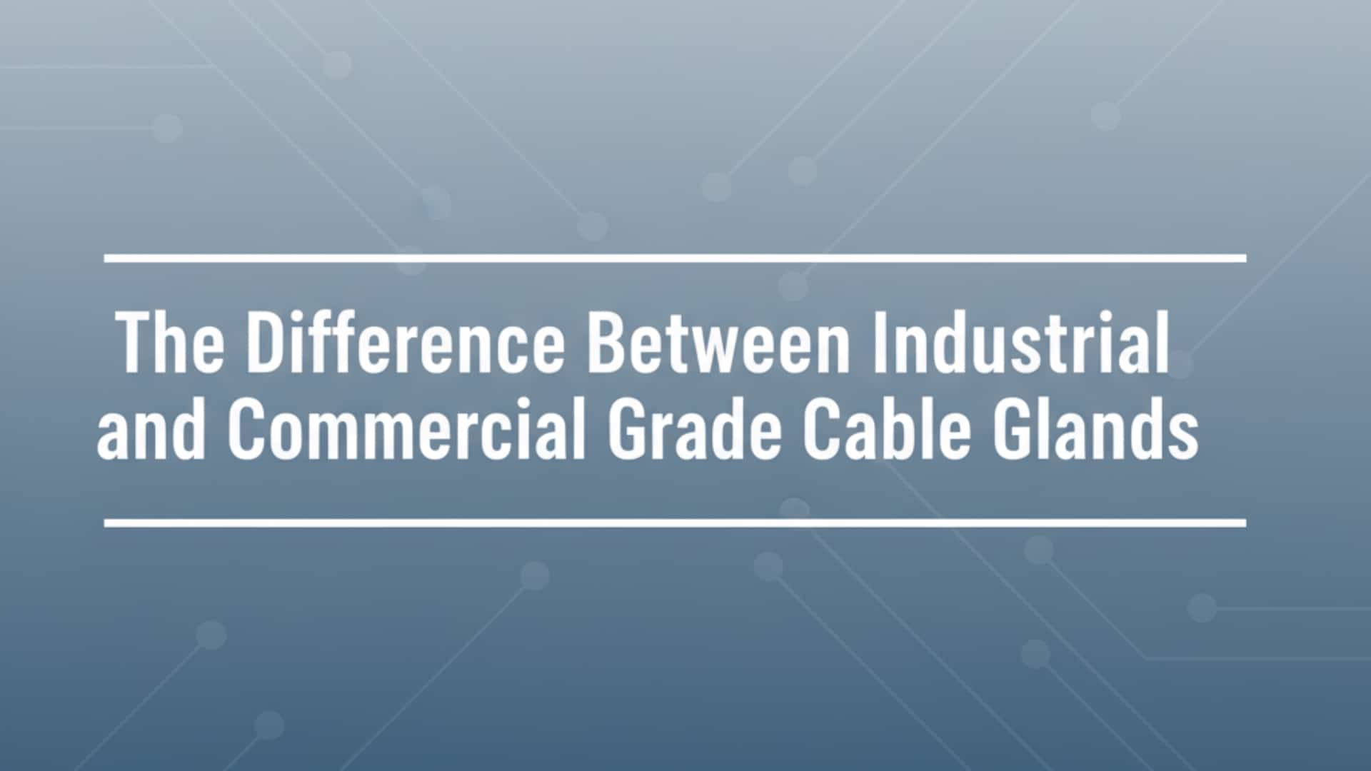 Diferencia entre prensaestopas industriales y comerciales