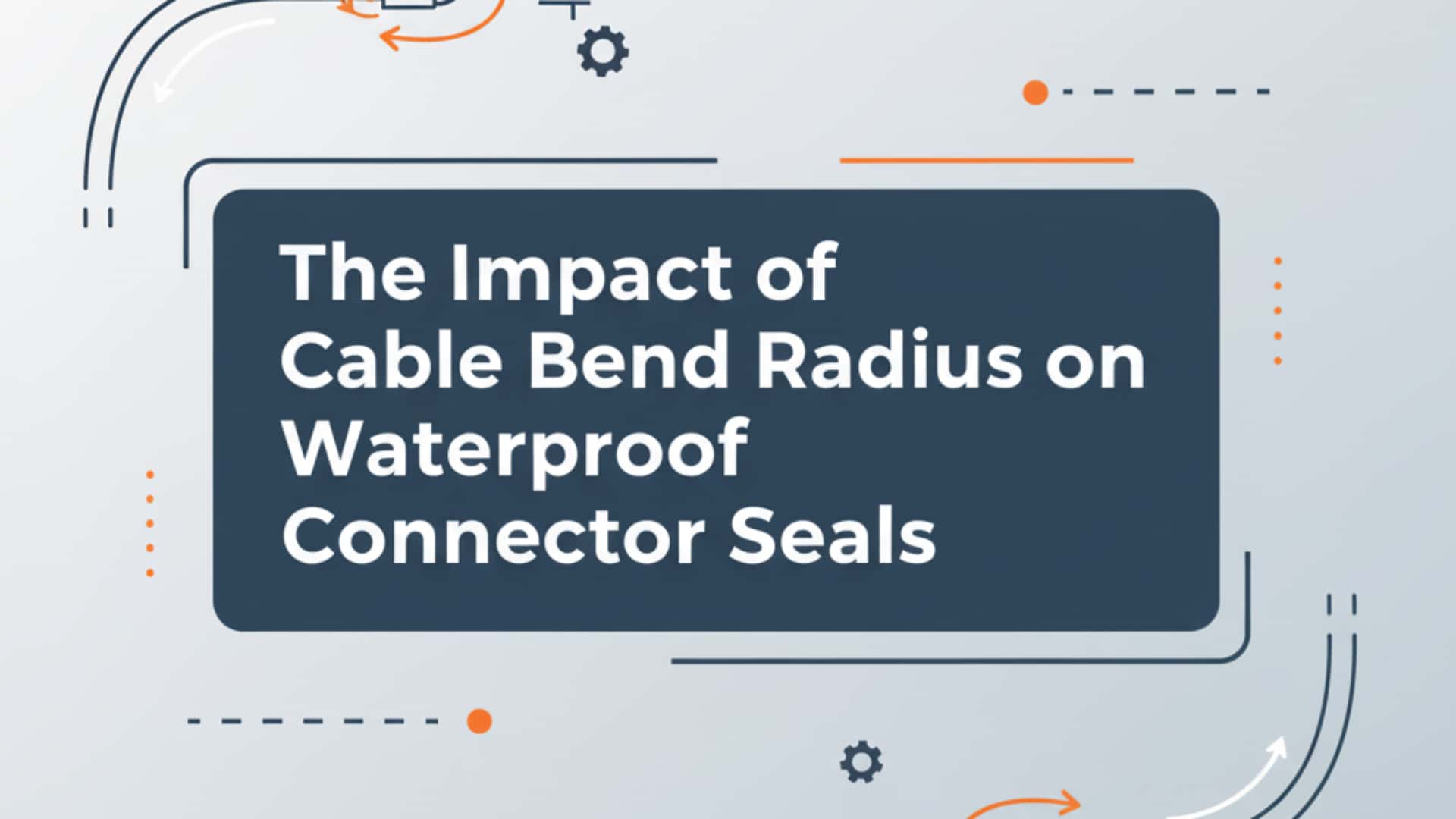 Vliv poloměru ohybu kabelu na vodotěsné těsnění konektorů
