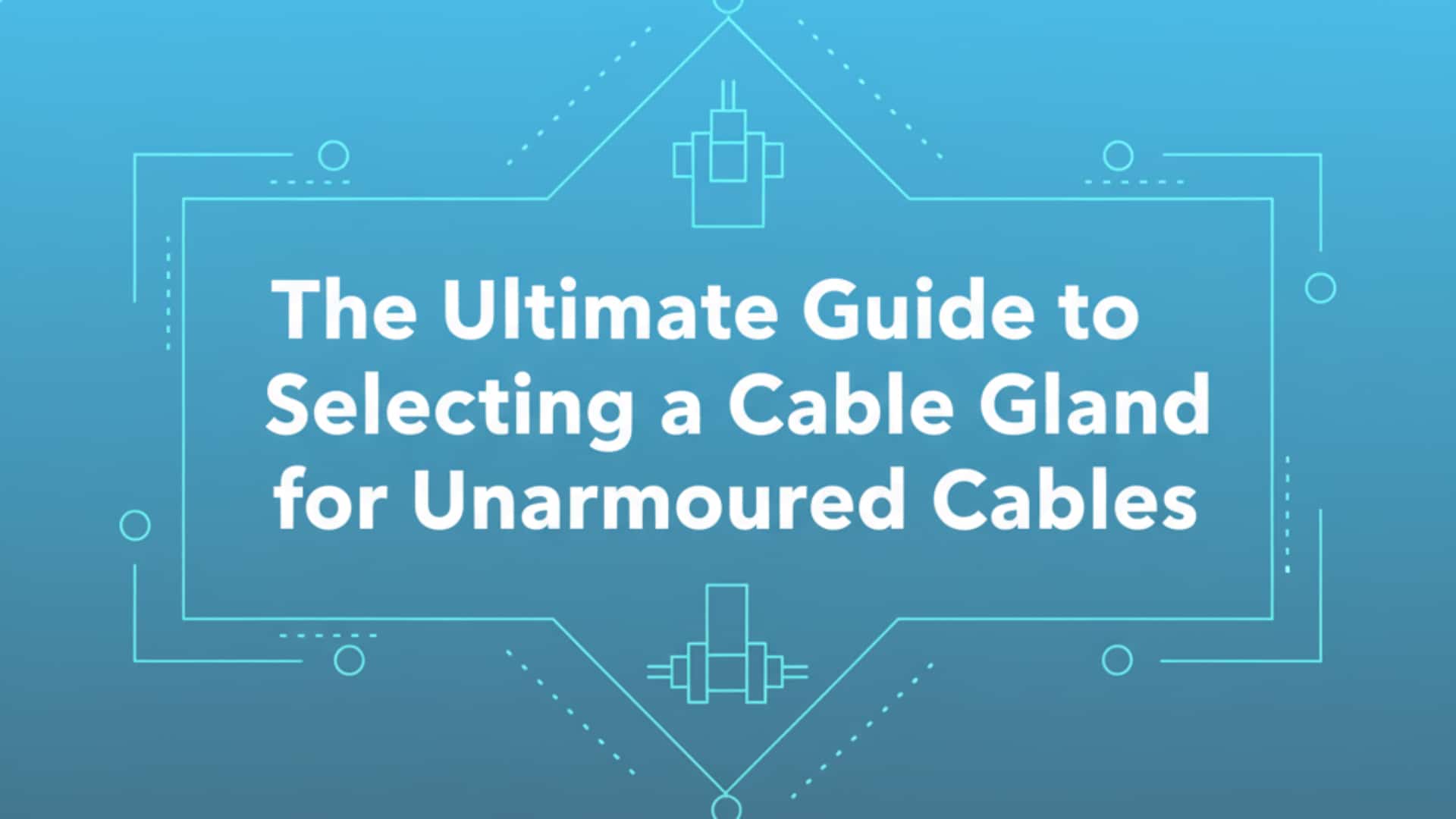 Guía definitiva para elegir un prensaestopas para cables no armados