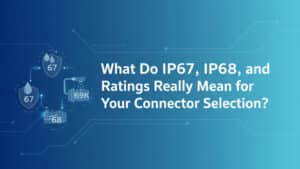 Τι σημαίνουν πραγματικά οι διαβαθμίσεις IP67, IP68 και IP69K για την επιλογή των συνδέσμων σας;