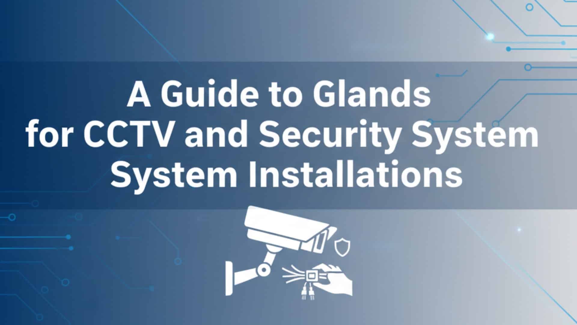 Guia de bucins para instalações de sistemas de segurança e CCTV