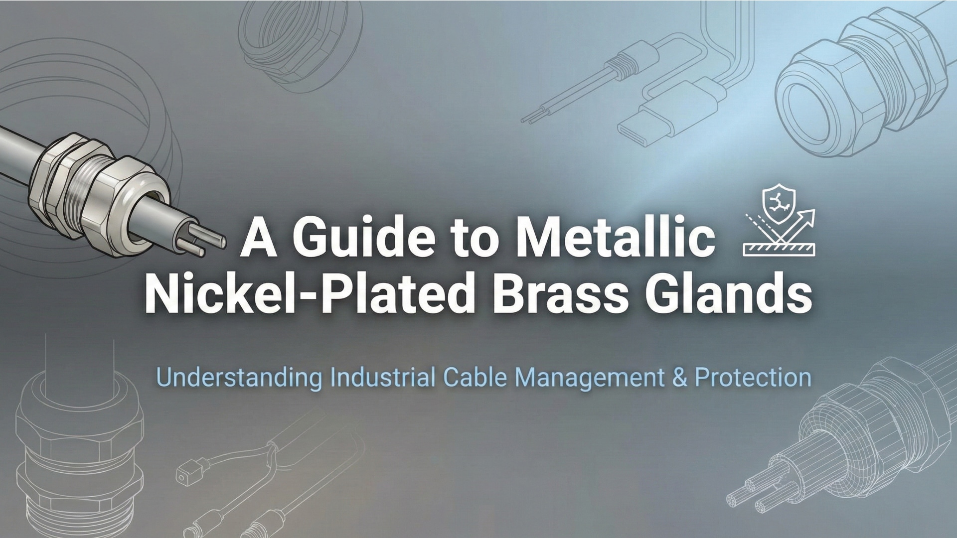 A Guide to Metallic Nickel-Plated Brass Glands