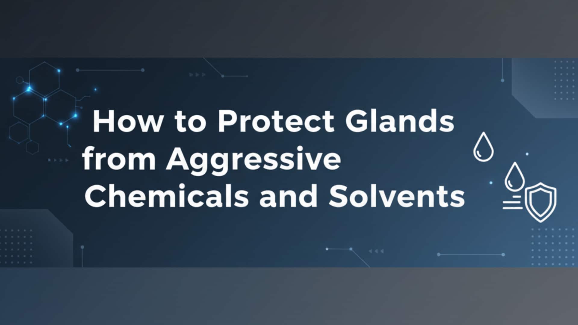 Como proteger as glândulas de produtos químicos e solventes agressivos