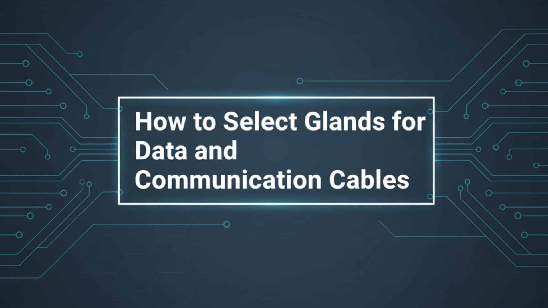 Como selecionar prensa-cabos para cabos de dados e comunicação