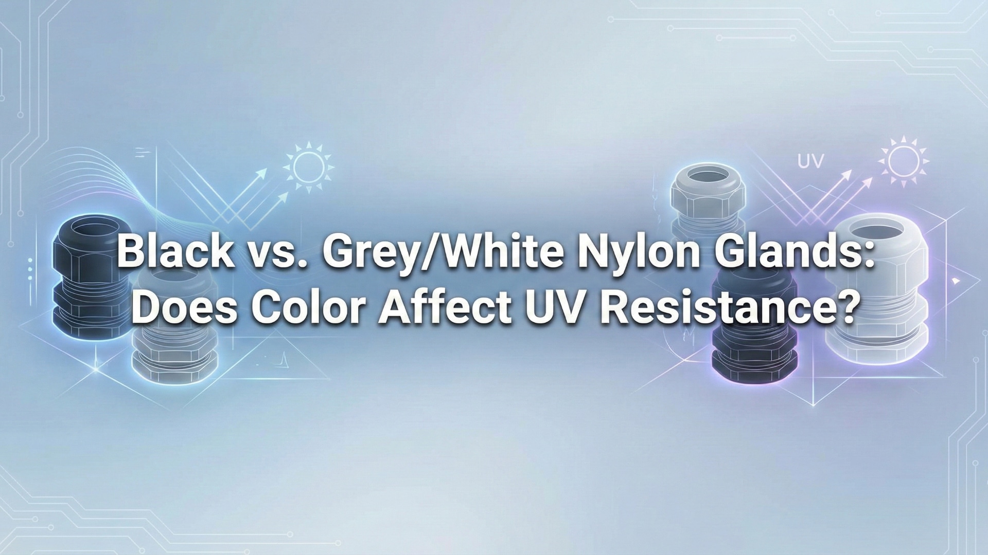 Preto x Cinza: Porcas de nylon brancas — a cor afeta a resistência aos raios UV?